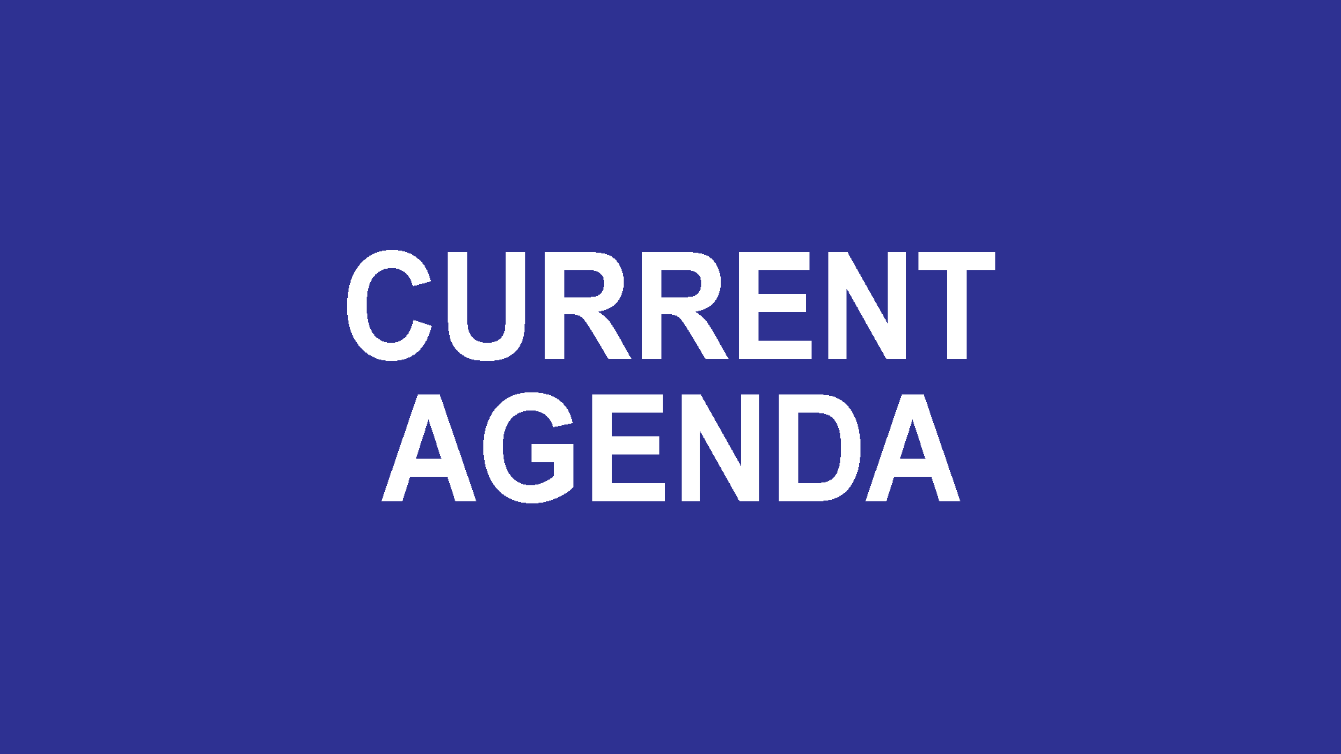 CURRENT AGENDA